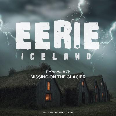 Episode 71: Missing on the Glacier