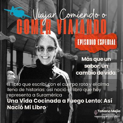 Episodio Especial - Una Vida Cocinada a Fuego Lento: Así Nació Mi Libro Episodio Especial - Una Vida Cocinada a Fuego Lento: Así Nació Mi Libro