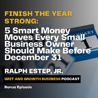 Finish the Year Strong: 5 Smart Money Moves Every Small Business Owner Should Make Before December 31 Finish the Year Strong: 5 Smart Money Moves Every Small Business Owner Should Make Before December 31