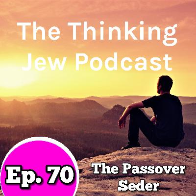 Ep. 70 The Laws Of The Passover Seder