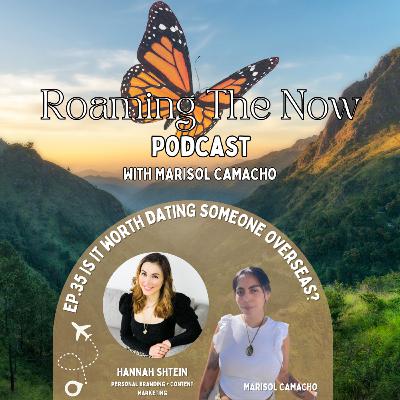 EP 35 Is it worth dating someone overseas? With Hannah Shtein Living in Tel Aviv, Israel