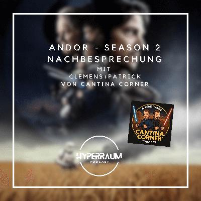 Episode 45: Andor Season 2 - Nachbesprechung mit Clemens & Patrick vom Cantina Corner Podcast