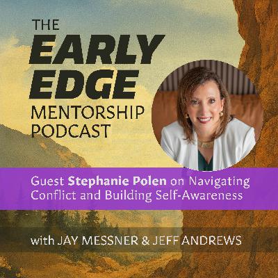 Early Edge – Stephanie Polen on Navigating Conflict and Building Self-Awareness