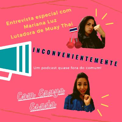 Inconvenientemente com Envye Esada