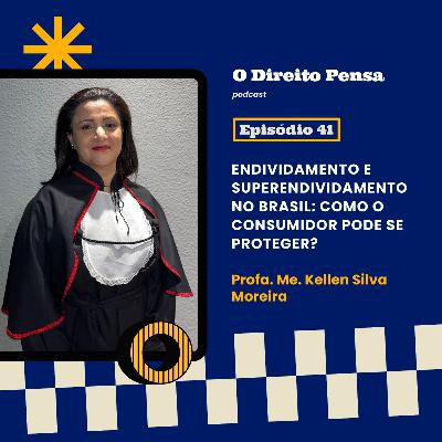 Ep. 41 Endividamento e superendividamento no Brasil: como o consumidor pode se proteger?