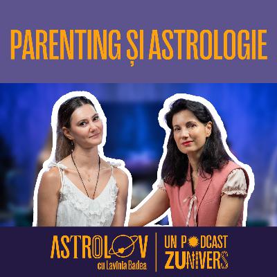 COPIII ȘI SEMNELE ZODIACALE. GHID PENTRU PĂRINȚI | ASTROLOV cu Lavinia Badea 102