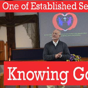 First Baptist Welcome Established Part1 - Knowing God First Baptist Welcome Established Part1 - Knowing God