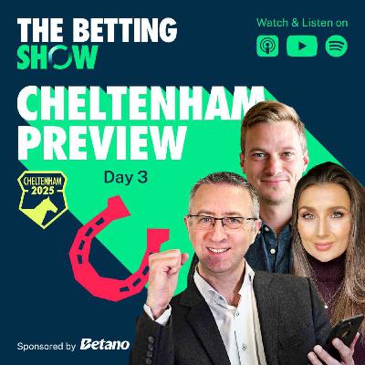 Cheltenham Festival 2025 Day 3 Preview with Andy Holding and Betano