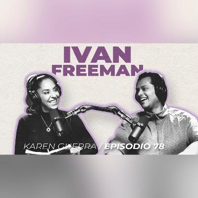 A la Danza le Agradezco lo que SOY - EP 78 Ivan Freeman