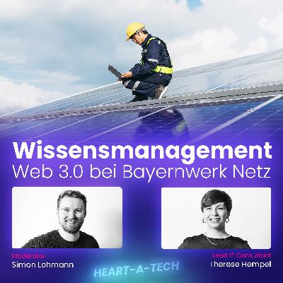 Wie Web 3.0 und Microsoft Teams das Know-How von Bayernwerk Netz retten | #14 Wie Web 3.0 und Microsoft Teams das Know-How von Bayernwerk Netz retten | #14