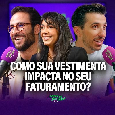 Como sua VESTIMENTA impacta no seu FATURAMENTO? | Clara do Vale e Gustavo Balbi #111 Como sua VESTIMENTA impacta no seu FATURAMENTO? | Clara do Vale e Gustavo Balbi #111