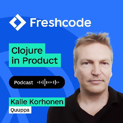 Episode 1. Now we are writing in Clojure, with Kalle Korhonen, Quuppa