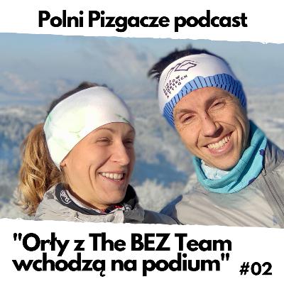 #02 Ula Paprocka i Daniel Żuchowski - "Orły z The BEZ Team wchodzą na podium"