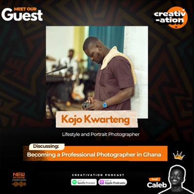 Becoming a Professional Photographer || Kojo Kwarteng