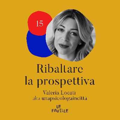 Ribaltare la prospettiva - Valeria Locati
