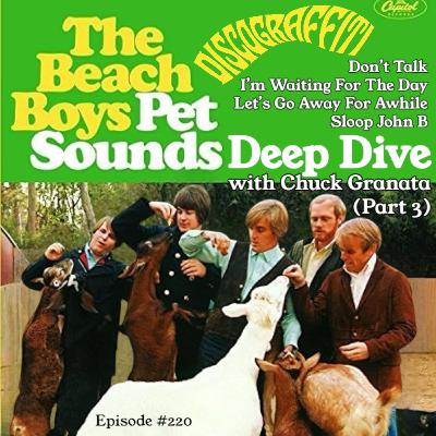 BEACH BOYS AUTHOR CHUCK GRANATA REVEALS THE FULL STORY BEHIND PET SOUNDS: "DON'T TALK", "I'M WAITING FOR THE DAY", "LET'S GO AWAY FOR A WHILE", & "SLOOP JOHN B" (PART 3) (Ep. 220)
