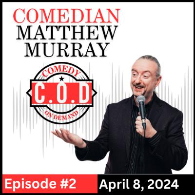 Hypercritical - Comedian Matthew Murray Podcast Episode 2