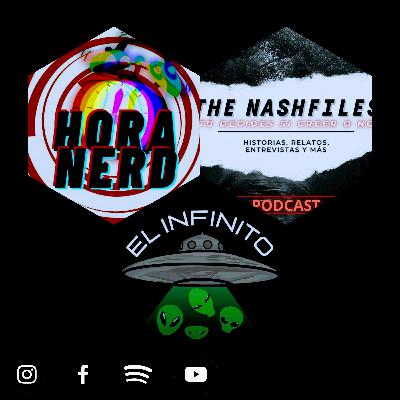 Episodio Especial ft Hora Nerd y The Nashfiles.