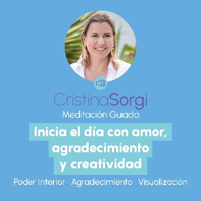 Meditación Guiada para Iniciar el día con amor, agradecimiento y creatividad.
