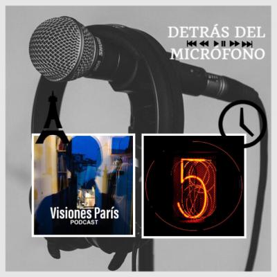 EP. 03 Visiones Paris & 5 minutos más