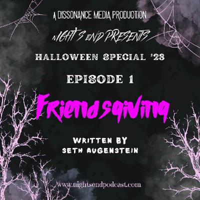 Halloween Special ’23 - Episode 1 - Friendsgiving Halloween Special ’23 - Episode 1 - Friendsgiving