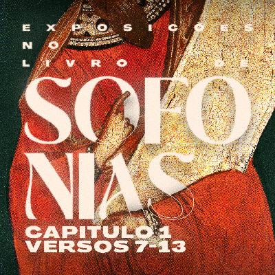 Exposições no livro de Sofonias 1:7-13 - Pr. Rael Campos