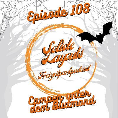 Episode 108 - Campen unter dem Blutmond