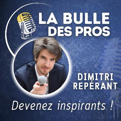 Comment Devenir Inspirant ? Les Clés de Dimitri Repérant pour Toucher Votre Auditoire | La Bulle des Pros Comment Devenir Inspirant ? Les Clés de Dimitri Repérant pour Toucher Votre Auditoire | La Bulle des Pros