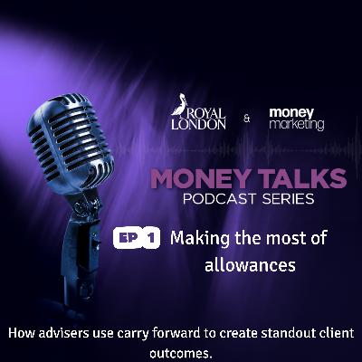 Money Talks Podcast: Making the most of allowances Money Talks Podcast: Making the most of allowances