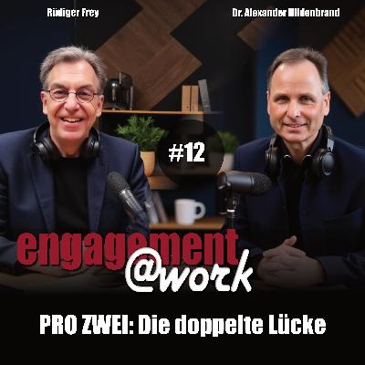 EngagementAtWork Folge #12: Die doppelte Lücke EngagementAtWork Folge #12: Die doppelte Lücke