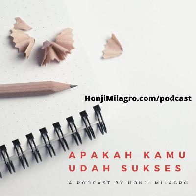 Apakah Kamu Sudah (MERASA) Sukses? | Fearless Talk | HonjiMilagro.com