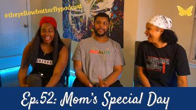 Mom’s Special Day - #theyellowbutterflypodcast