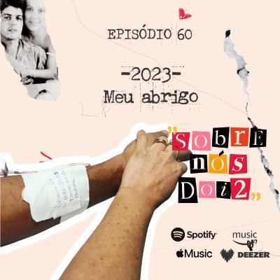Episódio 60 - Meu Abrigo