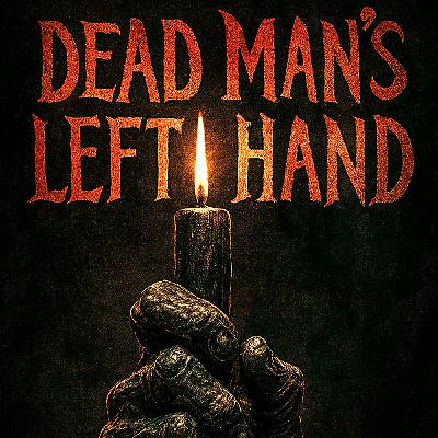 Episode 37: Dead Mans Left Hand