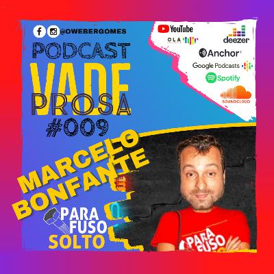 MARCELO BONFANTE - Vade Prosa Podcast #009