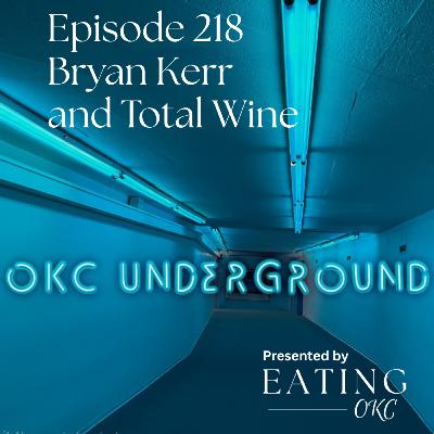 OKC Underground Podcast: Bryan Kerr and Total Wine