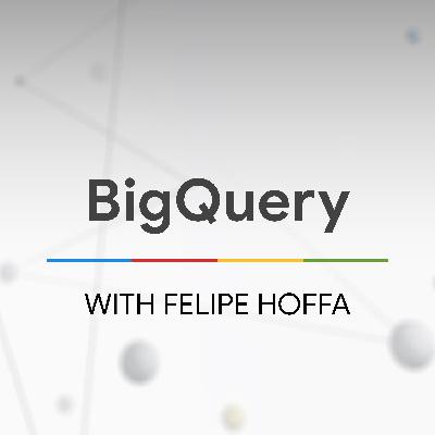 BigQuery with Felipe Hoffa - The State of the Web