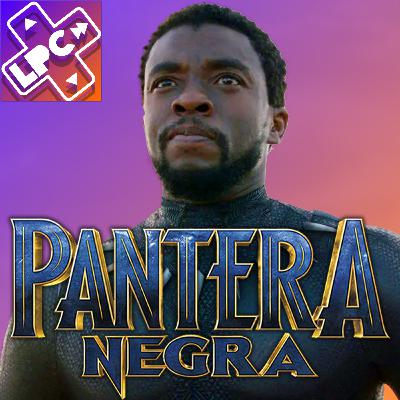 El MCU en su Mejor Momento - Pantera Negra - LongPlayCast#338