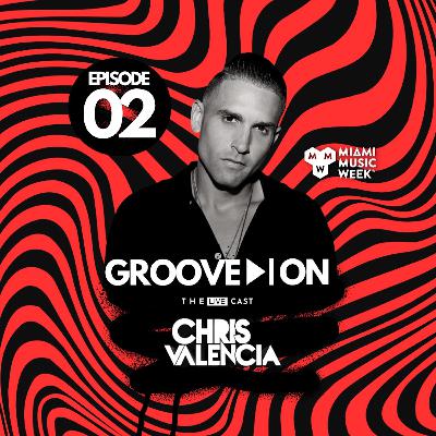 The Groove On Livecast w/ Chris Valencia: Episode 2