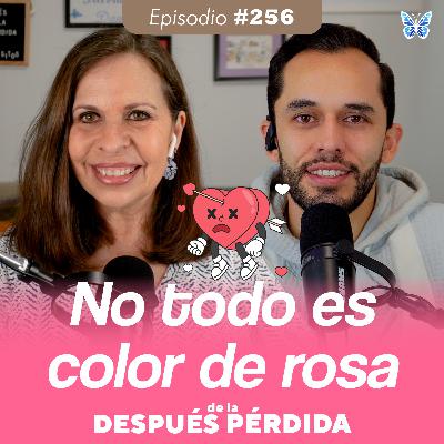 256) No todo es color de rosa 256) No todo es color de rosa