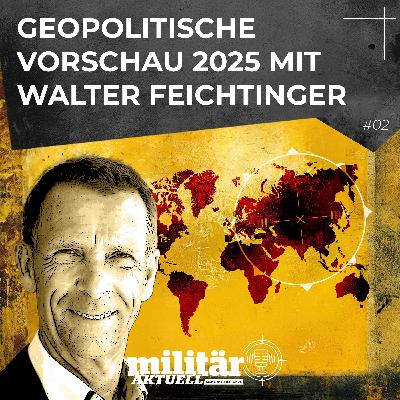 Geopolitische Vorschau 2025 mit Walter Feichtinger Geopolitische Vorschau 2025 mit Walter Feichtinger
