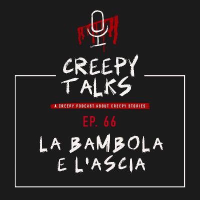 Ep. 66 - La bambola e l'ascia Ep. 66 - La bambola e l'ascia
