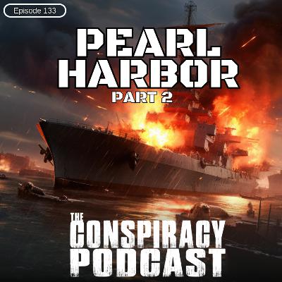 Pearl Harbor: Part Two - EP 133 Pearl Harbor: Part Two - EP 133