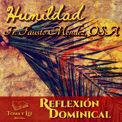 Humildad, por Fr. Fausto Méndez, OSA