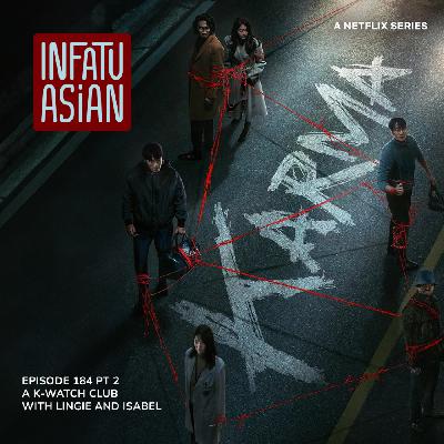 Ep 184 Part 2 The K-Watch Club Continues with Lingjie and Isabel watching Karma (2025) and Signal (2016)