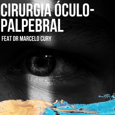 Cirurgia Óculo-Palpebral com Dr. Marcelo Cury Cirurgia Óculo-Palpebral com Dr. Marcelo Cury