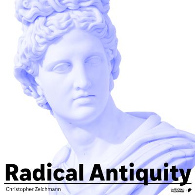 Preview / Radical Antiquity / Christopher B. Zeichmann