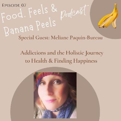 Addictions and the Holistic Journey to Finding Health & Happiness Addictions and the Holistic Journey to Finding Health & Happiness