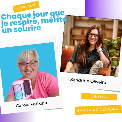 Episode Podcast I Oser s'accomplir avec Sandrine Oliveira Episode Podcast I Oser s'accomplir avec Sandrine Oliveira