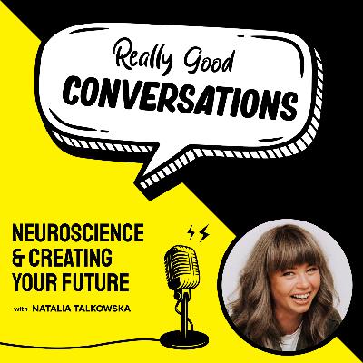 Neuroscience & Creating Your Future